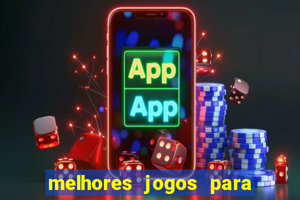 melhores jogos para android de todos os tempos